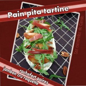 Pain Pita tartine poires roquefort jambon cru roquette (SCRAP)