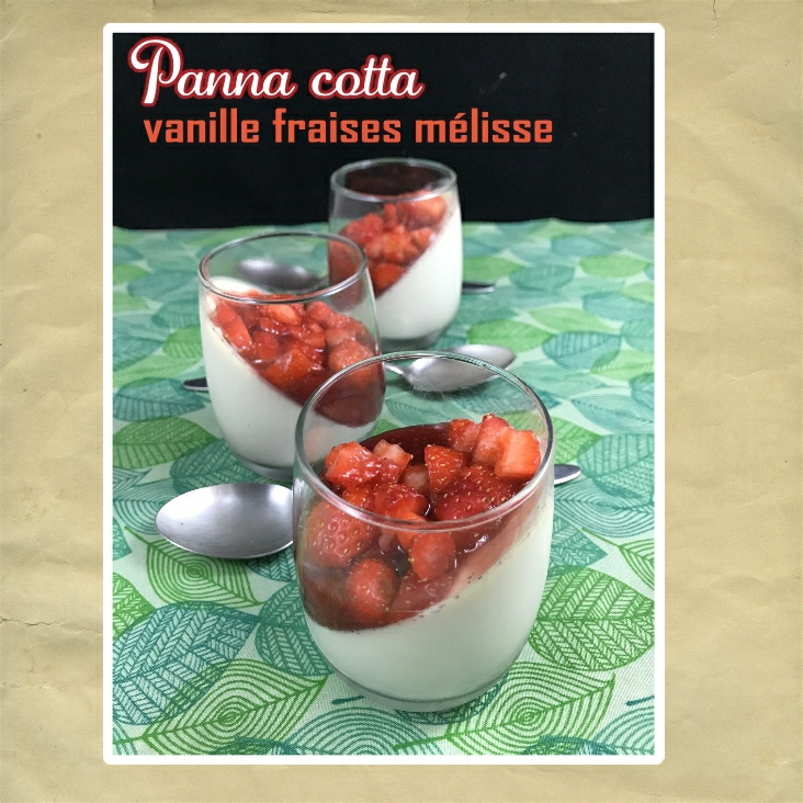 Panna cotta vanille fraises et mélisse