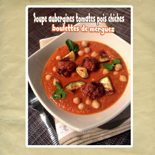 Soupe aubergine tomate boulettes merguez